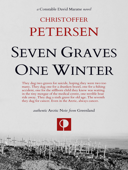Title details for Seven Graves, One Winter by Christoffer Petersen - Available